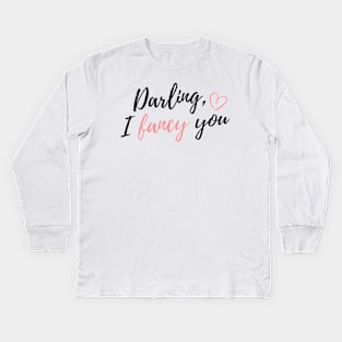 Darling I Fancy You Taylor Swift Kids Long Sleeve T-Shirt